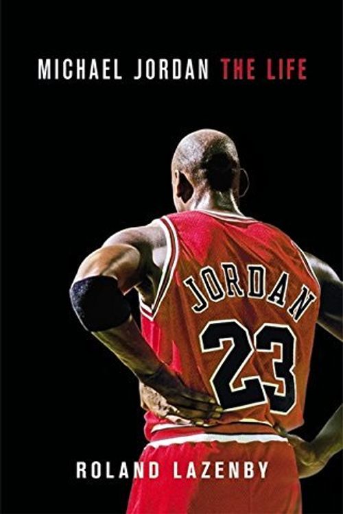 Cover Art for B01GYCEWD8, Michael Jordan: The Life by Roland Lazenby(2014-05-06) by Roland Lazenby