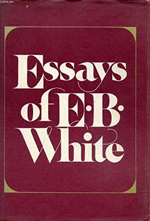 Cover Art for 9780060145767, Essays of E.B. White by E. B. White