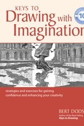 Cover Art for 9781440350733, Keys to Drawing with Imagination: Strategies and Excercises for Gaining Confidence and Enhancing Your Creativity by Bert Dodson