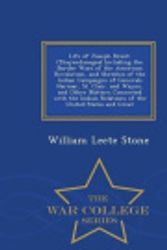 Cover Art for 9781298488886, Life of Joseph Brant(Thayendanegea) Including the Border Wars of th... by William Leete Stone