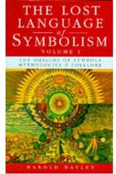 Cover Art for 9780091850548, The Lost Language of Symbolism: v.1 by Harold Bayley
