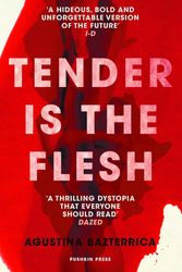 Cover Art for 9781782276203, Tender is the Flesh by Agustina Bazterrica