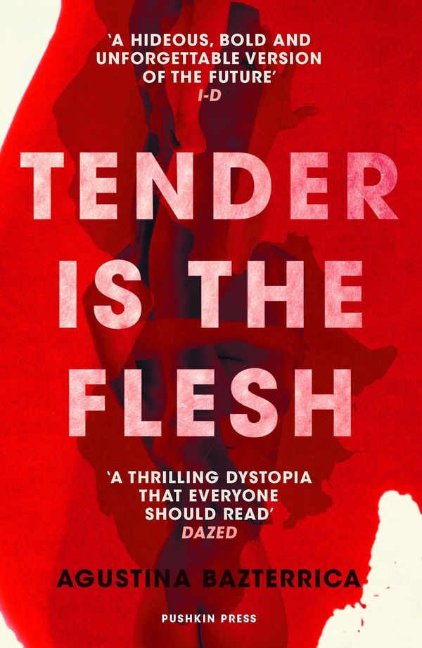 Cover Art for 9781782276203, Tender is the Flesh by Agustina Bazterrica