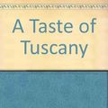 Cover Art for 9781558594661, A Taste of Tuscany by John Dore Meis