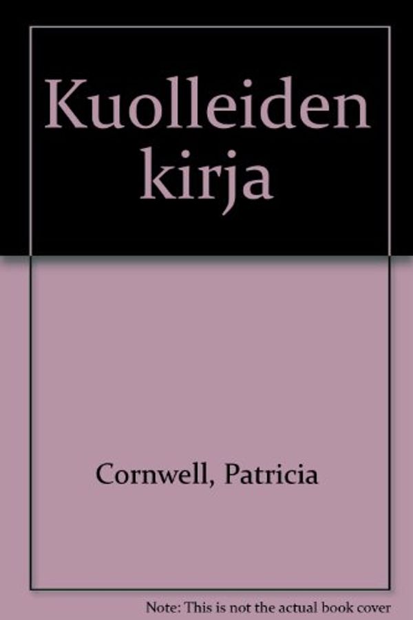 Cover Art for 9789511221937, Kuolleiden Kirja by Patricia Cornwell