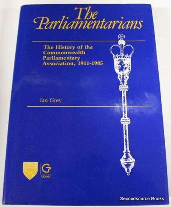 Cover Art for 9780566051999, The Parliamentarians by Ian Grey
