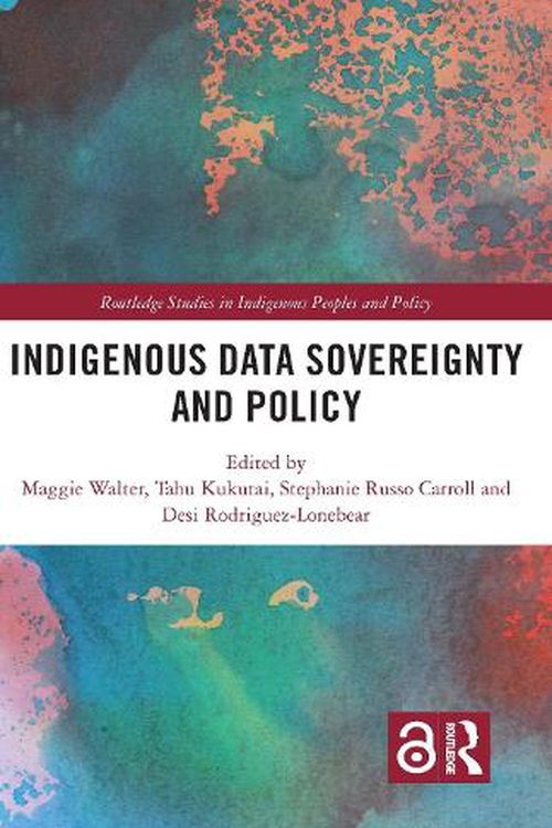 Cover Art for 9780367222369, Indigenous Data Sovereignty and Policy by Maggie Walter, Tahu Kukutai, Stephanie Russo Carroll, Desi Rodriguez-Lonebear