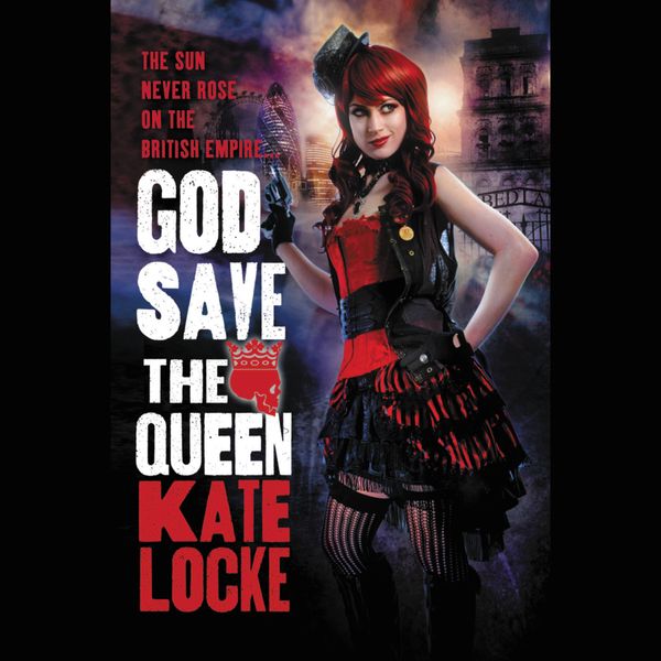 Cover Art for 9781611134735, God Save the Queen by Kate Locke