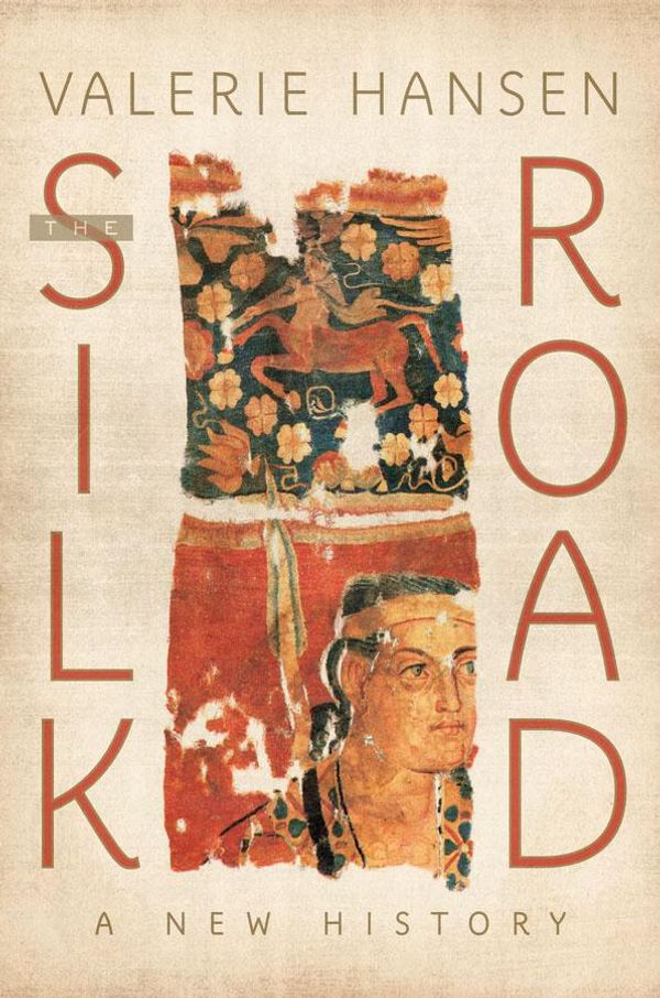 Cover Art for 9780199939213, The Silk Road: A New History by Valerie Hansen