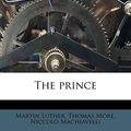 Cover Art for 9781171907541, The Prince by Martin Luther