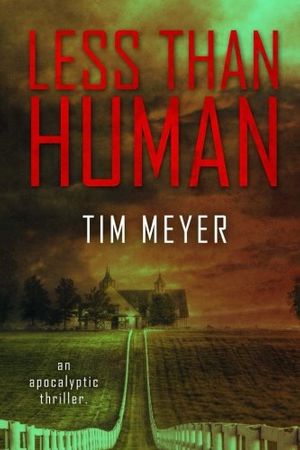 Cover Art for 9781492869290, Less Than Human by Meyer, Tim