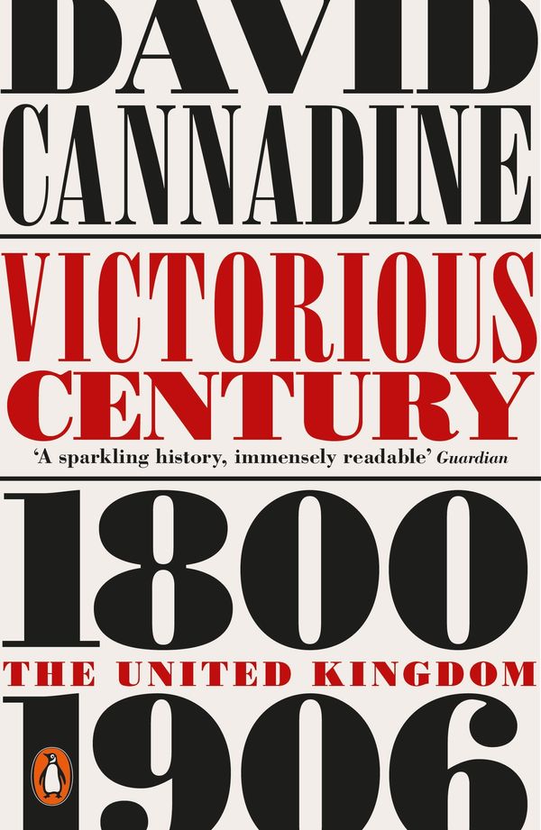 Cover Art for 9780141019130, Victorious Century: The United Kingdom, 1800–1906 by David Cannadine