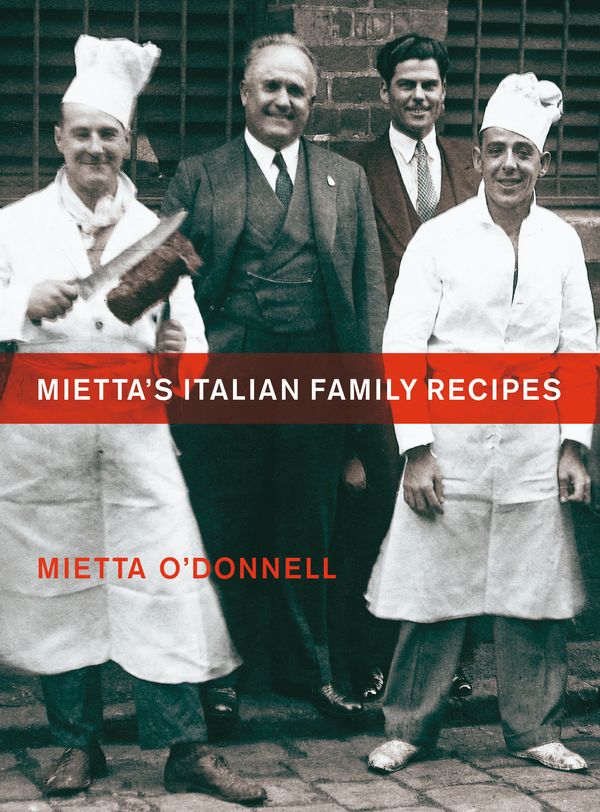 Cover Art for 9781863957885, Mietta's Italian Family Recipes by Mietta O'Donnell