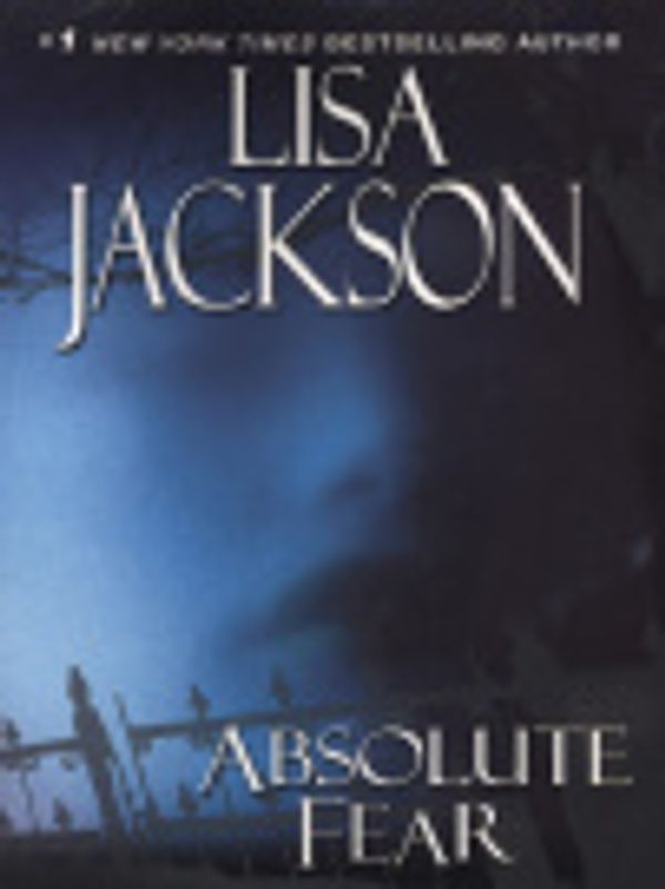 Cover Art for 9780758224279, Absolute Fear by Jackson, Lisa,