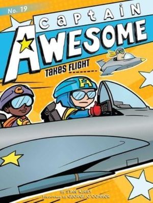 Cover Art for 9781481494410, Captain Awesome Takes FlightCaptain Awesome by Stan Kirby