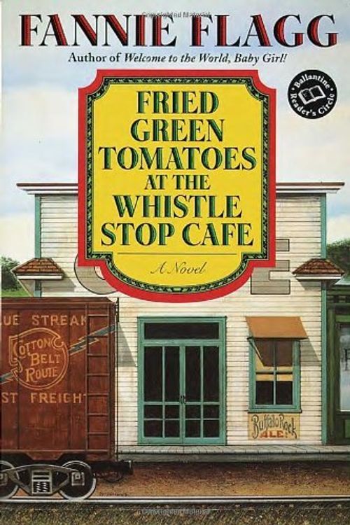 Cover Art for B01JXV4AVG, Fried Green Tomatoes at the Whistle Stop Cafe (Ballantine Reader's Circle) by Fannie Flagg(1997-01-21) by Unknown