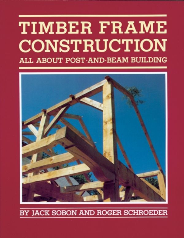 Cover Art for 9780882663654, Timber Frame Construction by Jack Sobon