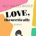 Cover Art for 9783352009952, Love, Theoretically by Ali Hazelwood