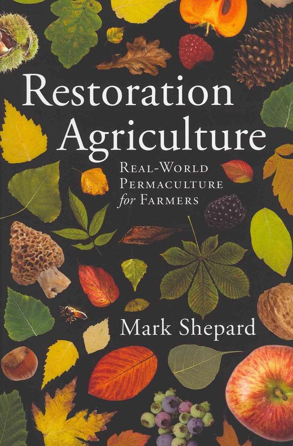 Cover Art for 9781601730350, Restoration Agriculture by Mark Shepard