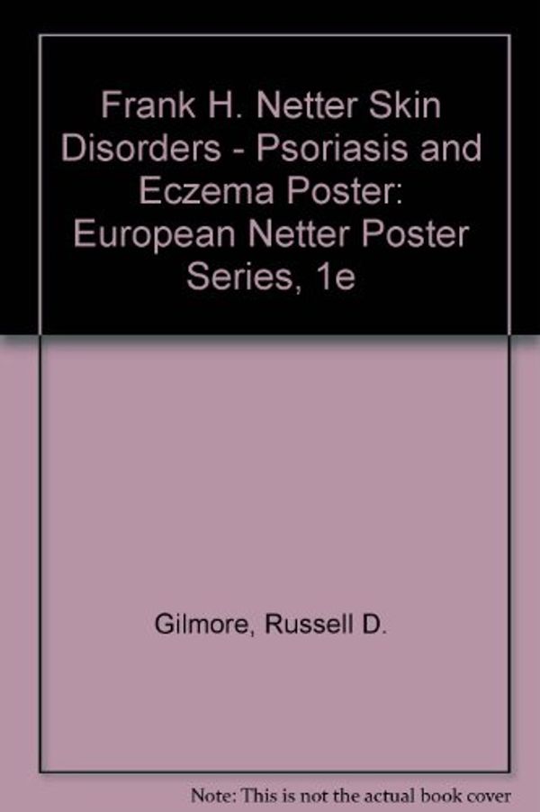 Cover Art for 9780702029080, Frank H. Netter Skin Disorders - Psoriasis and Eczema Poster by Russell D. Gilmore
