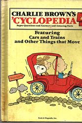 Cover Art for 9780394845531, Charlie Brown's 'Cyclopedia: Super Questions and Answers and Amazing Facts, Vol. 4: Featuring Cars and Trains and Other Things that Move by Charles M. Schulz