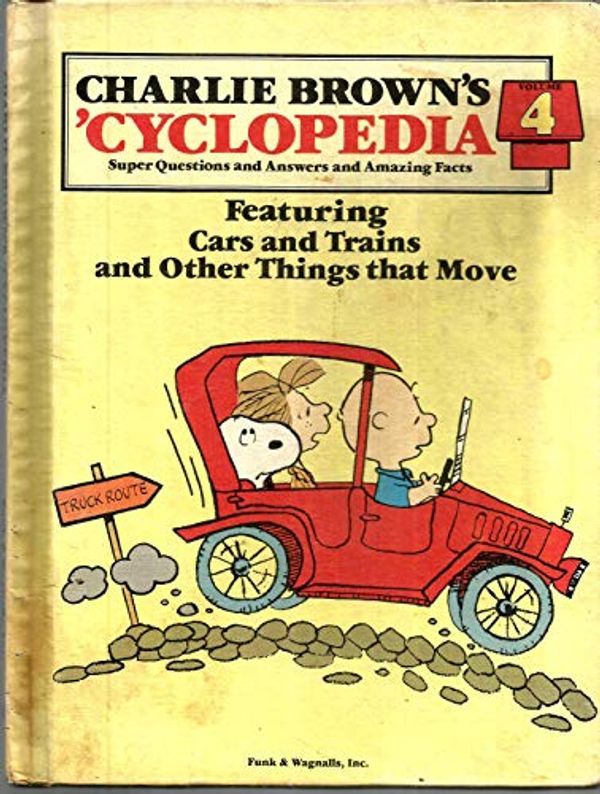 Cover Art for 9780394845531, Charlie Brown's 'Cyclopedia: Super Questions and Answers and Amazing Facts, Vol. 4: Featuring Cars and Trains and Other Things that Move by Charles M. Schulz
