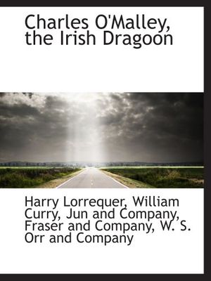 Cover Art for 9781140494546, Charles O'Malley, the Irish Dragoon by Harry Lorrequer