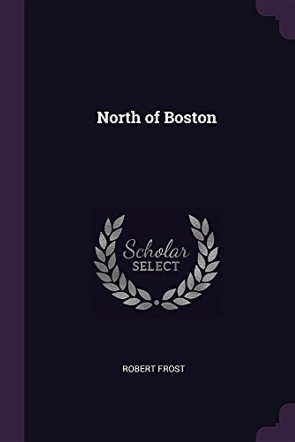Cover Art for 9781378634417, North of Boston by Robert Frost