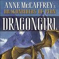 Cover Art for 9780345491169, Dragongirl (The Dragonriders of Pern) by Todd J. McCaffrey