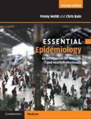 Cover Art for 9780521177313, Essential Epidemiology by Penny Webb, Chris Bain