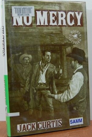 Cover Art for 9780802741516, No Mercy (Walker Western) by Jack Curtis