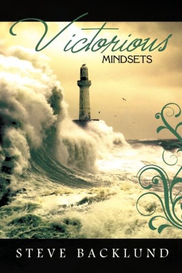Cover Art for 9780985477318, Victorious Mindsets by Steve Backlund