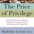 Cover Art for 9780060595845, The Price of Privilege by Madeline Phd Levine