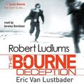 Cover Art for 9781409116516, The Bourne Deception by Eric Van Lustbader, Robert Ludlum