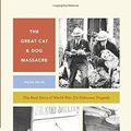 Cover Art for 9780226573946, The Great Cat and Dog Massacre: The Real Story of World War Two's Unknown Tragedy (Animal Lives) by Hilda Kean