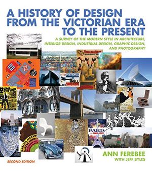 Cover Art for 9780393732726, A History of Design from the Victorian Era to the Present by Ann Ferebee