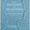 Cover Art for 9781498222303, In the Fellowship of His Suffering by Elahe Hessamfar