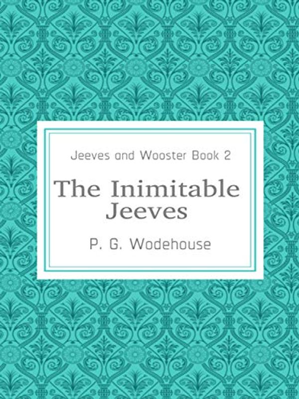Cover Art for B07MWTDN4V, The Inimitable Jeeves by P. G. Wodehouse