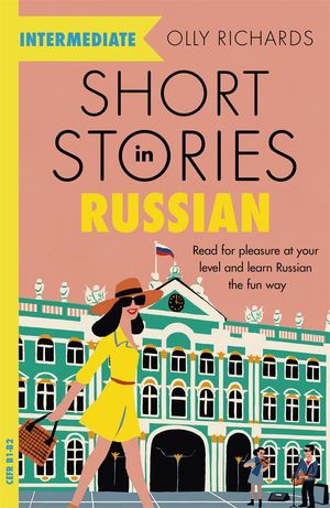 Cover Art for 9781529361759, Short Stories in Russian for Intermediate Learners: Read for pleasure at your level, expand your vocabulary and learn Russian the fun way! by Olly Richards