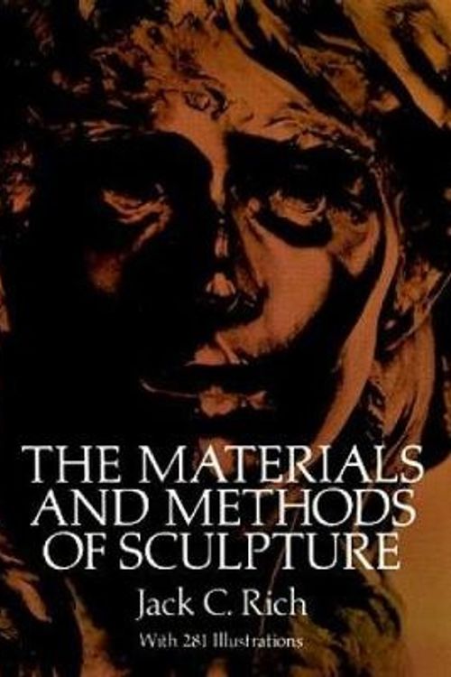 Cover Art for 9780486257426, The Materials and Methods of Sculpture by Jack C. Rich