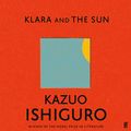 Cover Art for B08BPK1R59, Klara and the Sun by Kazuo Ishiguro