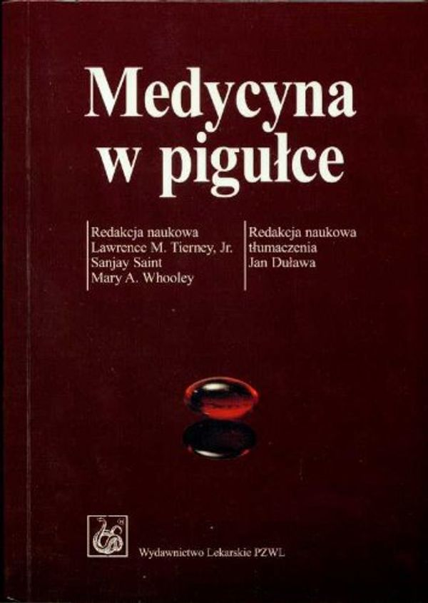 Cover Art for 9788320034202, Medycyna w pigulce by Sanjay Saint, Mary Whooley, Lawrence M. Tierney
