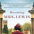Cover Art for 9781978621909, Becoming Mrs. Lewis by Patti Callahan