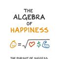 Cover Art for B07L9LL414, The Algebra of Happiness: The pursuit of success, love and what it all means by Scott Galloway