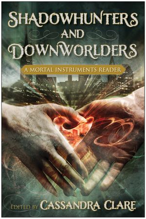 Cover Art for 9781937856229, Shadowhunters and Downworlders by Cassandra Clare