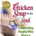 Cover Art for 9781623610760, Chicken Soup for the Soul Celebrating People Who Make a Difference by Jack Canfield, Mark Victor Hansen, Peter Vegso