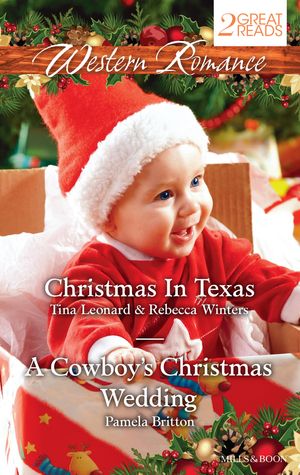 Cover Art for 9781760379964, Western Romance Duo/Christmas Baby Blessings/The Christmas Rescue/A Cowboy's Christmas Wedding by Pamela Britton, Rebecca Winters, Tina Leonard