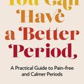 Cover Art for 9781786786203, You Can Have a Better Period ebook by Le'Nise Brothers