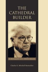 Cover Art for 9781496956118, The Cathedral Builder: A Biography of J. Irwin Miller by Charles E. Mitchell Rentschler