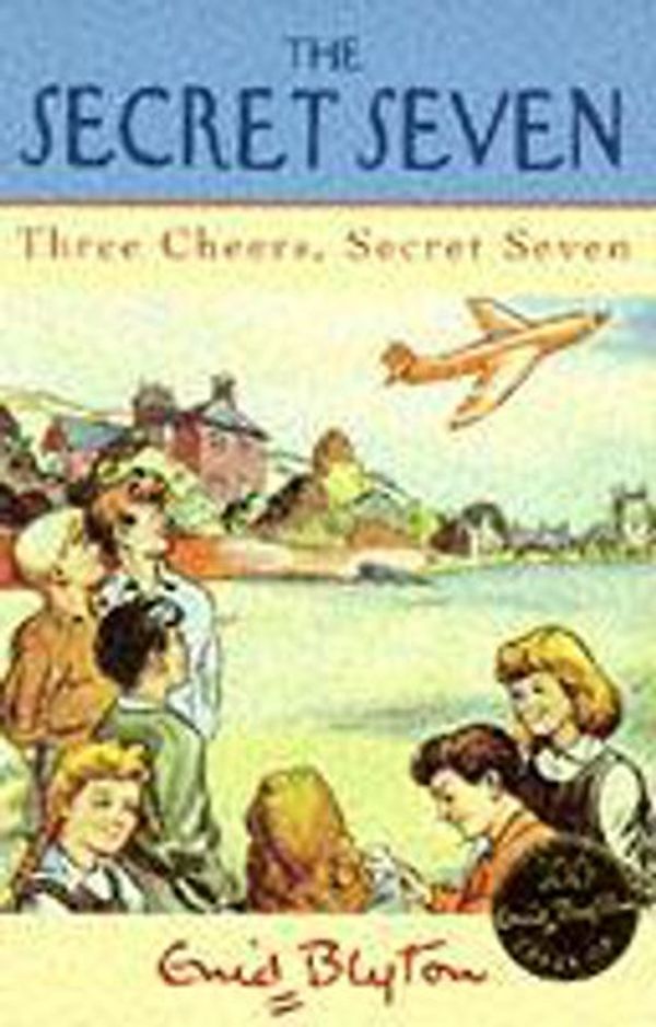 Cover Art for 9780340680988, Three Cheers, Secret Seven (The Secret Seven Centenary Editions) by Enid Blyton